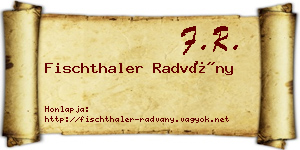 Fischthaler Radvány névjegykártya